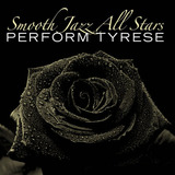 Cd Smooth Jazz All Stars Executa Tyrese