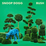 Cd Snoop Dogg Bush