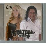 Cd Solteirões Do Forró Volume 4