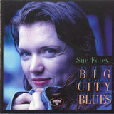 Cd Sue Foley Big City Blues Lacrado