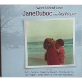 Cd sweet Face Of Love jane Duboc Sings Jay Vaquer lacrado
