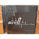 Cd Swell Everybody Wants