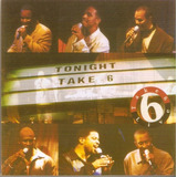 Cd Take 6 Tonight