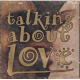 Cd Talking About Love