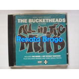 Cd The Bucketheads All In The
