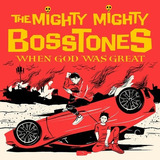 Cd The Mighty Mighty Bosstones When God Was Great 2021 Ska