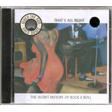 Cd The Secret History Of Rock Roll That s All Right