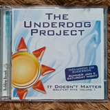 Cd The Underdog Project It Doesn t Matter Greatest Hits 