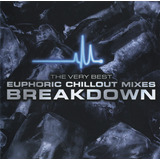 Cd The Very Best Euphoric Chillout Mixes Breakdown Importado