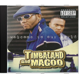Cd Timbaland Magoo Welcome To Our World Novo Lacr Orig