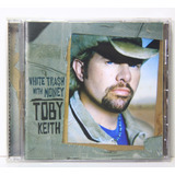 Cd Toby Keith White Trash With