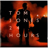 Cd Tom Jones 24 Hours