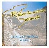 CD TONICO E TINOCO VIOLEIROS RAÍZES DA MÚSICA SERTANEJA