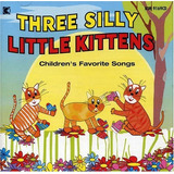 Cd  Três Gatinhos Bobos  Músicas Favoritas Das Crianças