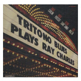 Cd Tritonos Blues Plays Ray Charles