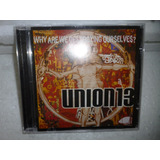 Cd Union 13 Why Are We Destroying Ourselves  1998 Br Lacrado