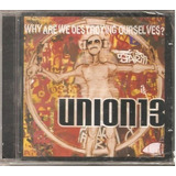 Cd Union 13 Why Are We