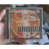 Cd Union 13   Why