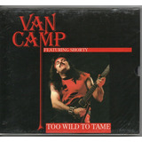 Cd Van Camp Too Wild To Tame Slipcase