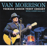 Cd   Van Morrison   Teenage Cancer Trust Concert Cd Duplo