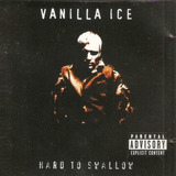 Cd Vanilla Ice Hard To Swallow