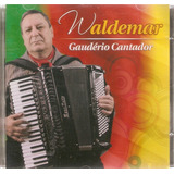 Cd Waldemar Gaudério Cantador