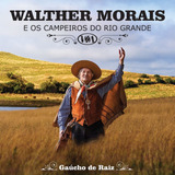 Cd Walther Morais Gaúcho De Raiz Versão Do Álbum Estandar