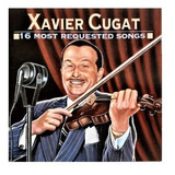 Cd Xavier Cugat 16 Most Requested