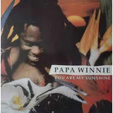Cd You Are My Sunshine Papa Winnie