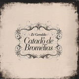 Cd Zé Geraldo Catadô De Bromélias