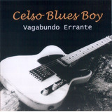 celso blues boy-celso blues boy Celso Blues Boy Vagabundo Errante cdnovolacrado