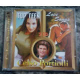 celso portiolli -celso portiolli Cd Top Teen Love Songs Celso Portiolli Duplo Original Lacrad