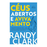 Céus Abertos E Avivamento Randy Clark