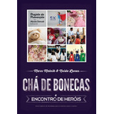 Cha De Bonecas Econtros De Herois De Lunas Neide Melnik Mara Editora Ad Santos Em Português