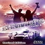 Champions A Young Adult Racing Novel Skid Young Adult Racing Series Book 4 English Edition 