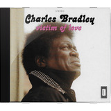 charles bradley -charles bradley Cd Charles Bradley Victim Of Love Novo Lacrado Original