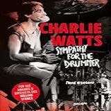 Charlie Watts Sympathy For The Drummer Em Português Por Que Amamos O Baterista Dos Rolling Stones