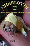 CHARLOTTE The Pup BOOK 2 THE MYSTERY OF THE DISAPPEARING BONES Dawgie Tales By J CHRISTIAN English Edition 