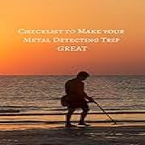 Checklist To Make Your Metal Detecting Trip GREAT English Edition