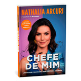 Chefe De Mim De Nathalia Arcuri Editora Sextante