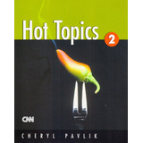 cheryl -cheryl Hot Topics Book 2 Student Book Audio Cd De Pavlik Cheryl Editora Cengage Learning Edicoes Ltda Capa Mole Em Ingles 2014