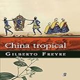 China Tropical E Outros Escritos