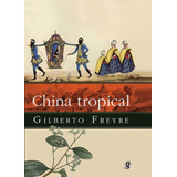 China Tropical E Outros Escritos Sobre