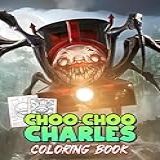 Choo Choo Charles Coloring Book Cute Coloring Books With 60 Colouring Pages For Kids Teens And Boys To Color And Relax Stress It Will Be Fun 