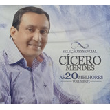 Cícero Mendes As 20 Melhores Vol 3 Cd Original Lacrado