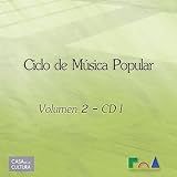 Ciclo De Música Popular Vol  2   CD I