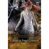 Cidade Do Fogo Celestial vol 6 Os Instrumentos Mortais 