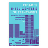 Cidades Inteligentes E Sustentáveis De organizador Cortese Tatiana Tucunduva Philippi organizador Kniess Cláudia Terezinha organizador Maccari Emerson Antonio Editorial Editora Manole Ltd