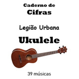 Cifras Ukulele Legião Urbana Impresso 39 Músicas