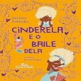 Cinderela E O Baile Dela
